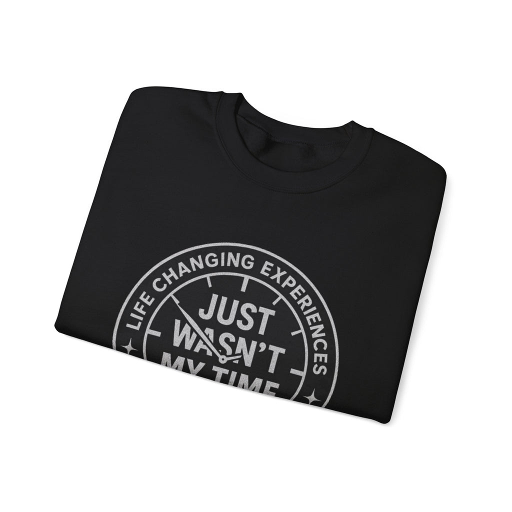 Crewneck Sweatshirt — "Just Wasn’t My Time" Inspirational Badge