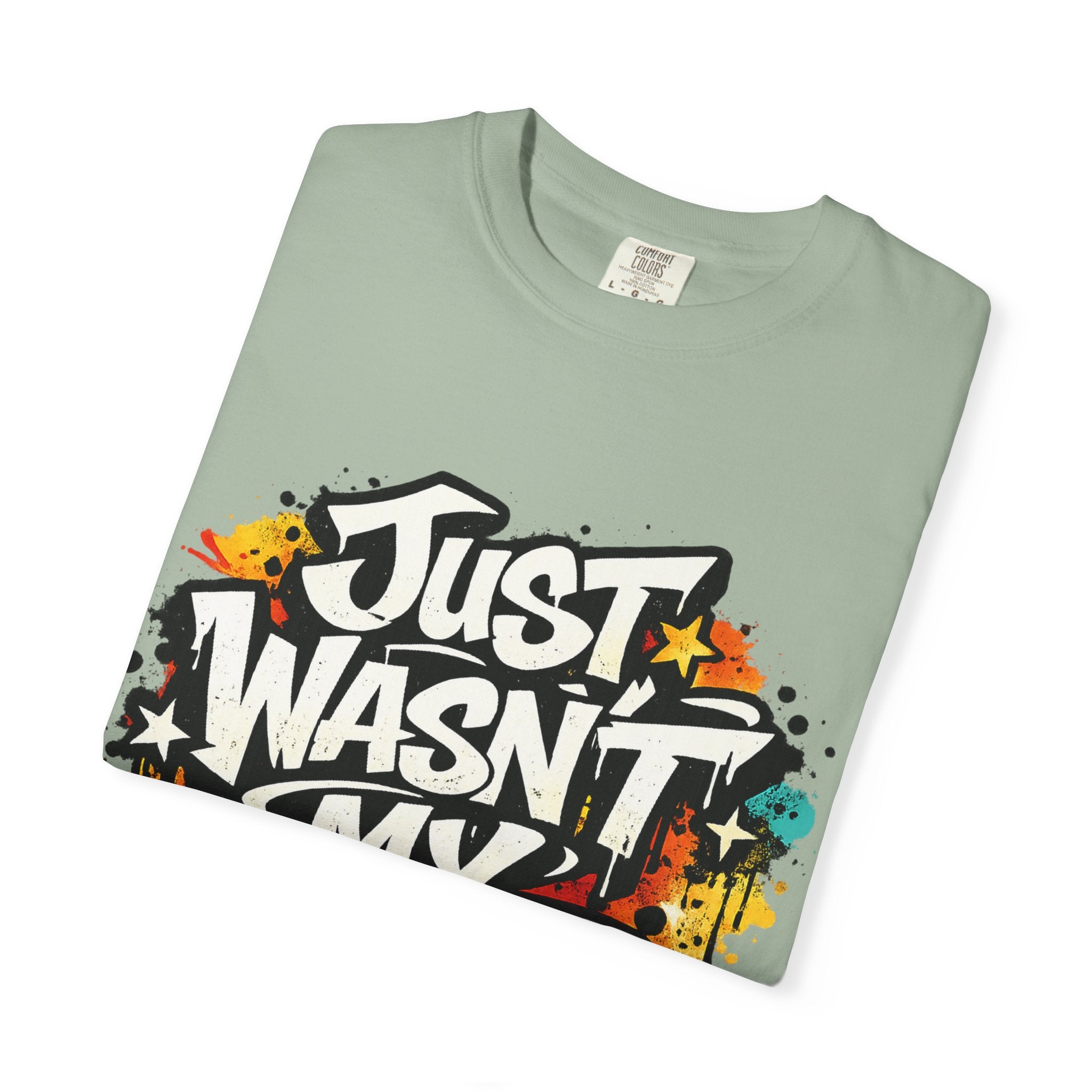 Copy of T-Shirt — "Just Wasn't My Time Until Now" Motivational Graphic Tee