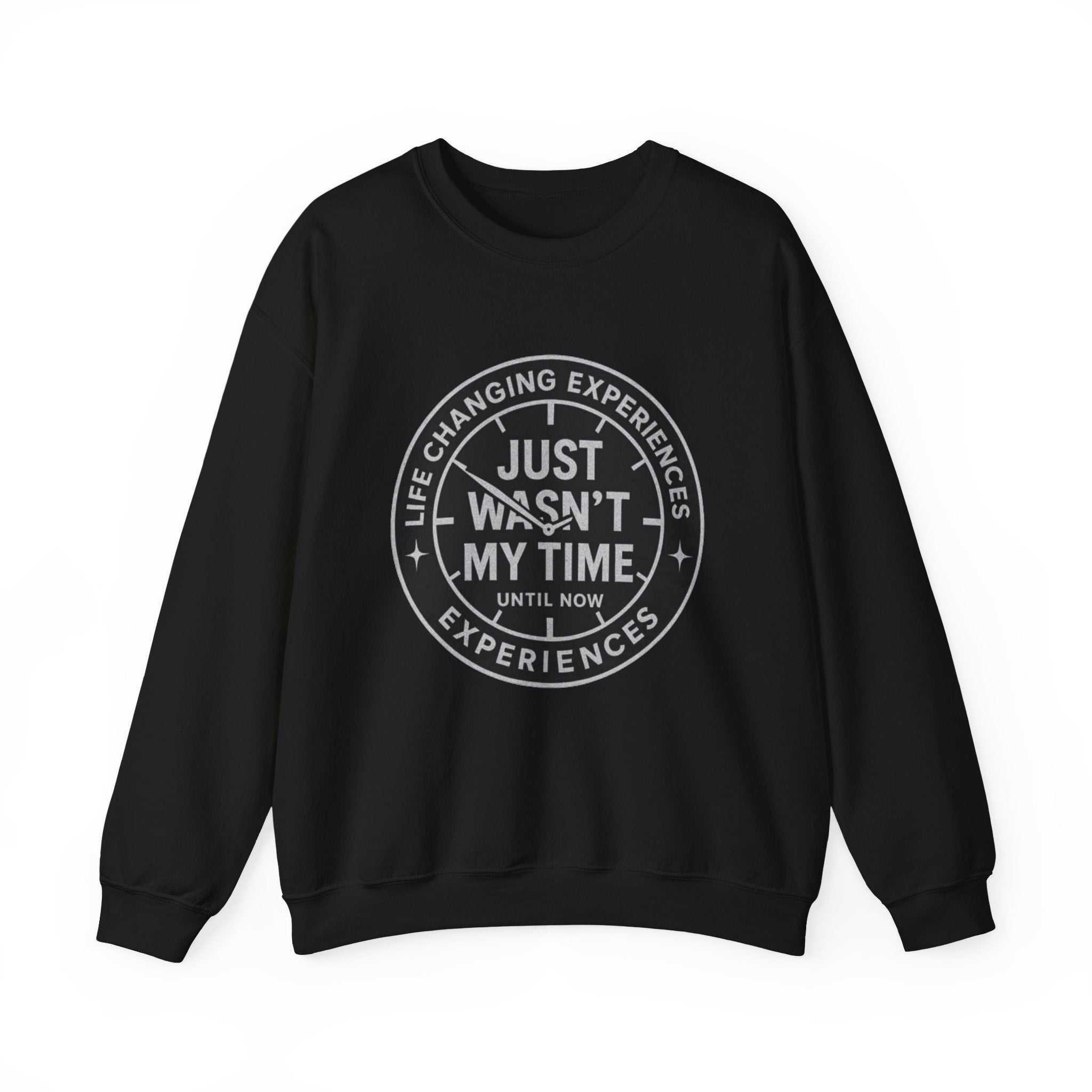 Crewneck Sweatshirt — "Just Wasn’t My Time" Inspirational Badge