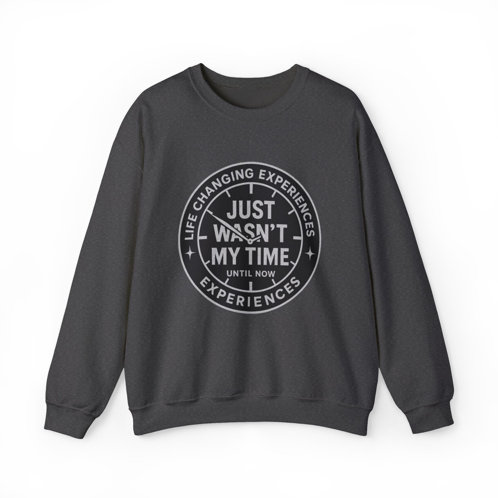 Crewneck Sweatshirt — "Just Wasn’t My Time" Inspirational Badge