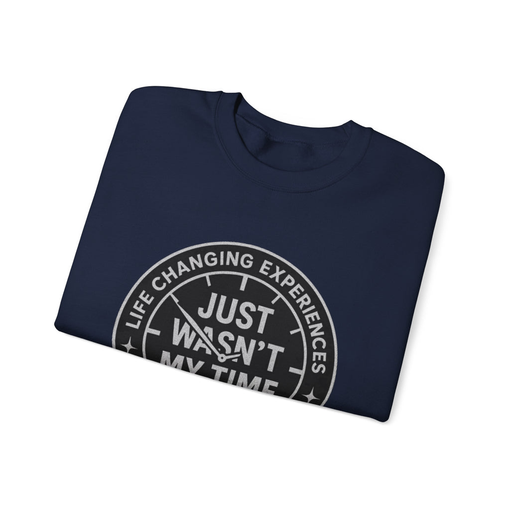 Crewneck Sweatshirt — "Just Wasn’t My Time" Inspirational Badge