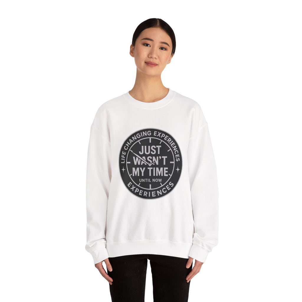 Crewneck Sweatshirt — "Just Wasn’t My Time" Inspirational Badge