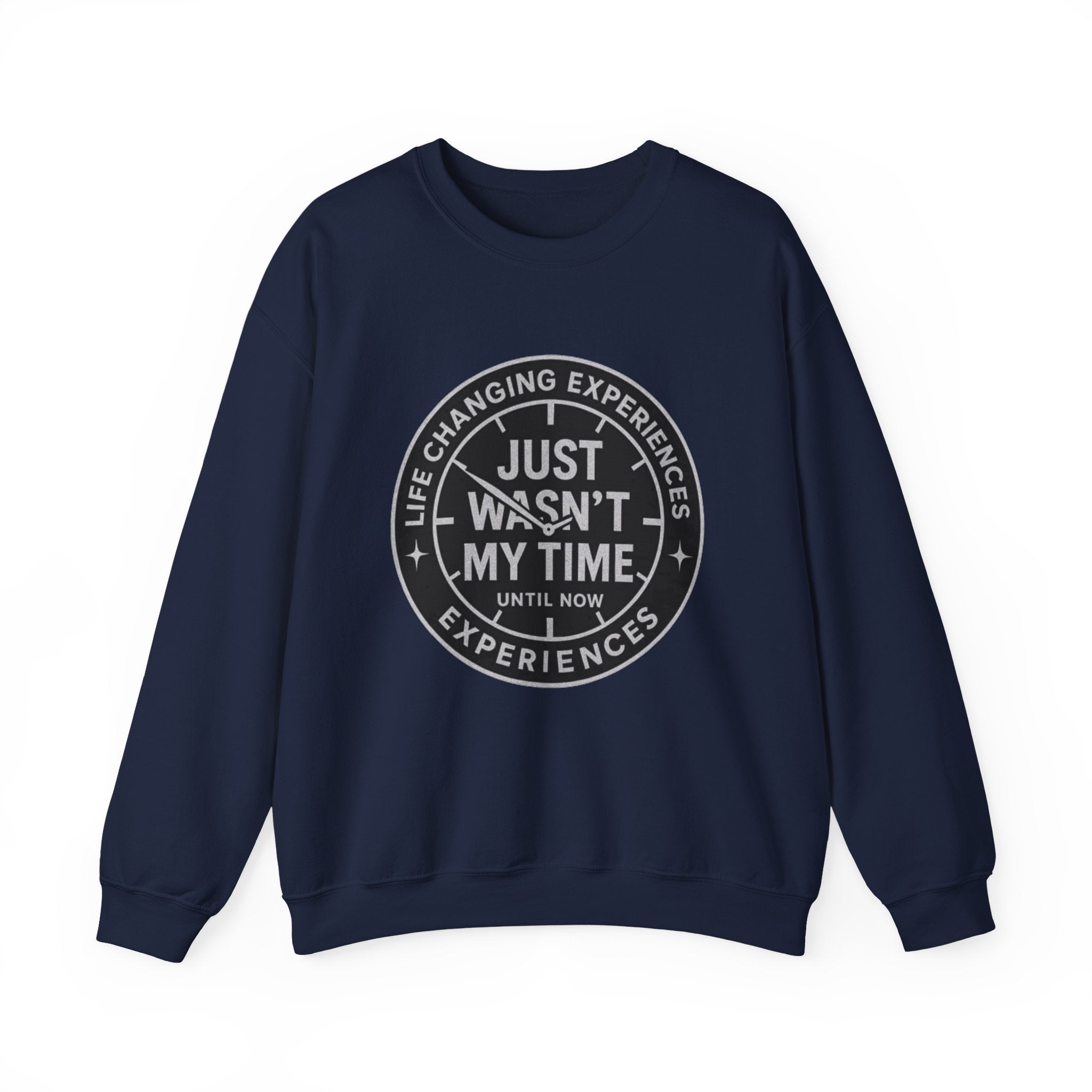 Crewneck Sweatshirt — "Just Wasn’t My Time" Inspirational Badge