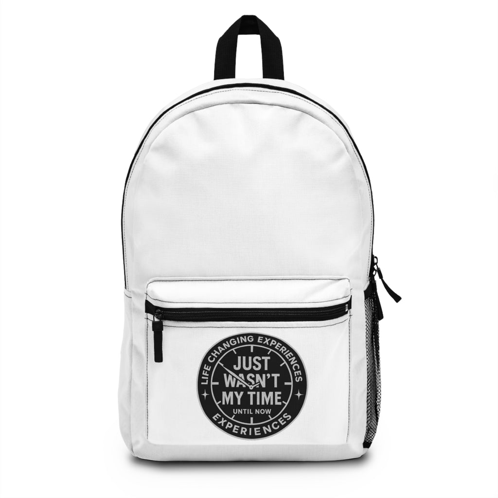 Backpack — "Just Wasn't My Time Until Now" Inspirational Zip Front Bag