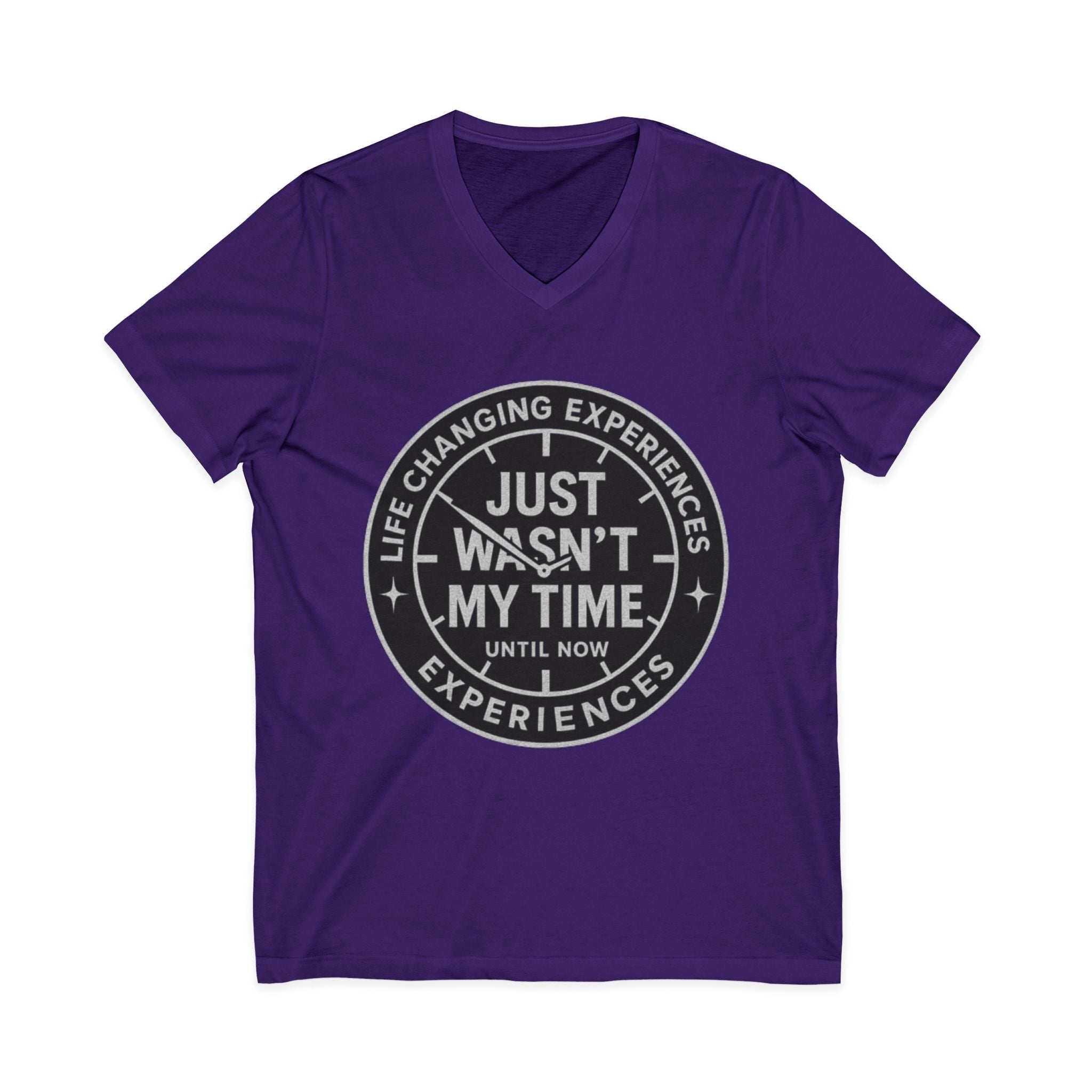 Inspirational V-Neck Tee — "Just Wasn’t My Time Until Now" Motivational Shirt
