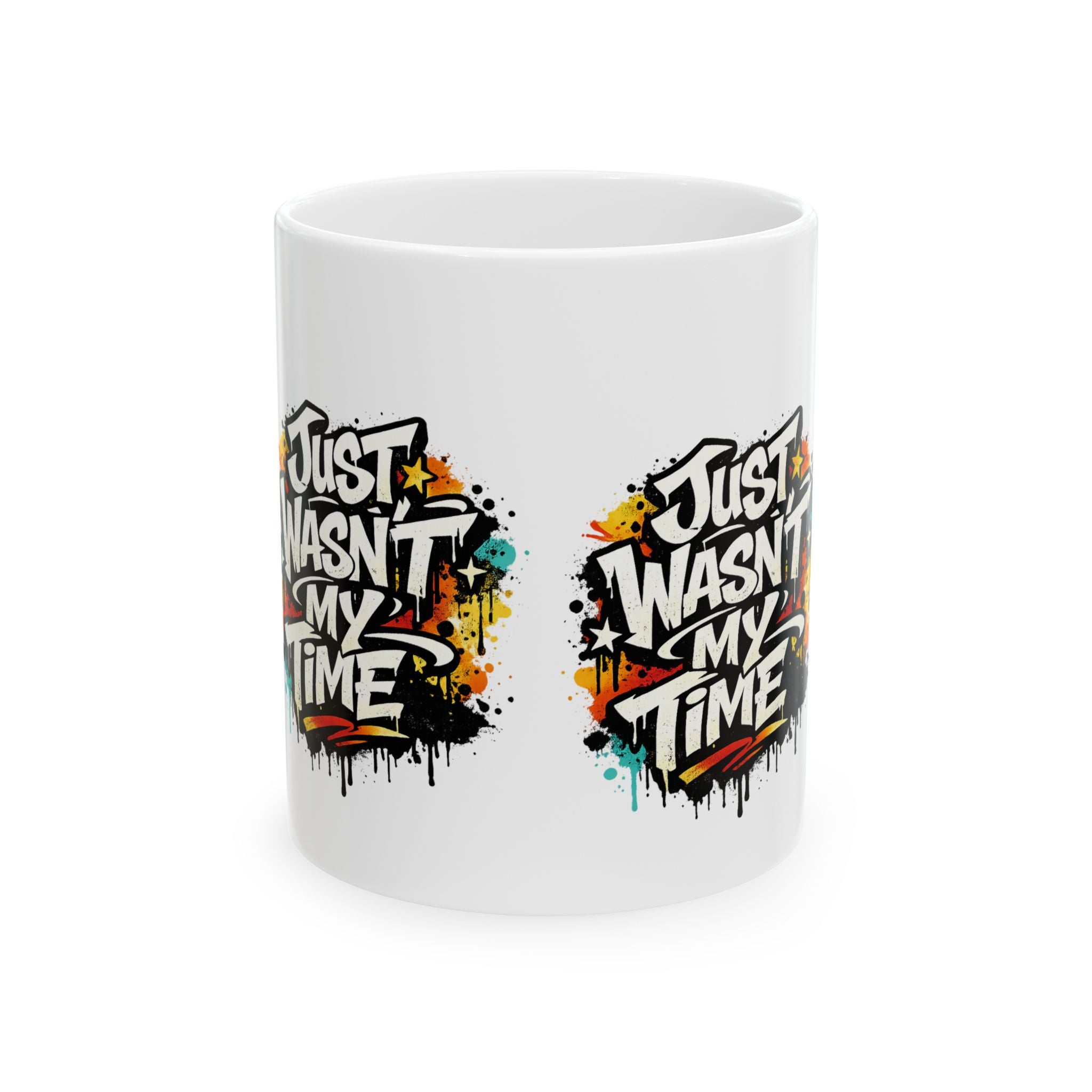 Ceramic Mug — “Just Wasn’t My Time” Motivational Black Badge Coffee Mug (11oz, 15oz)