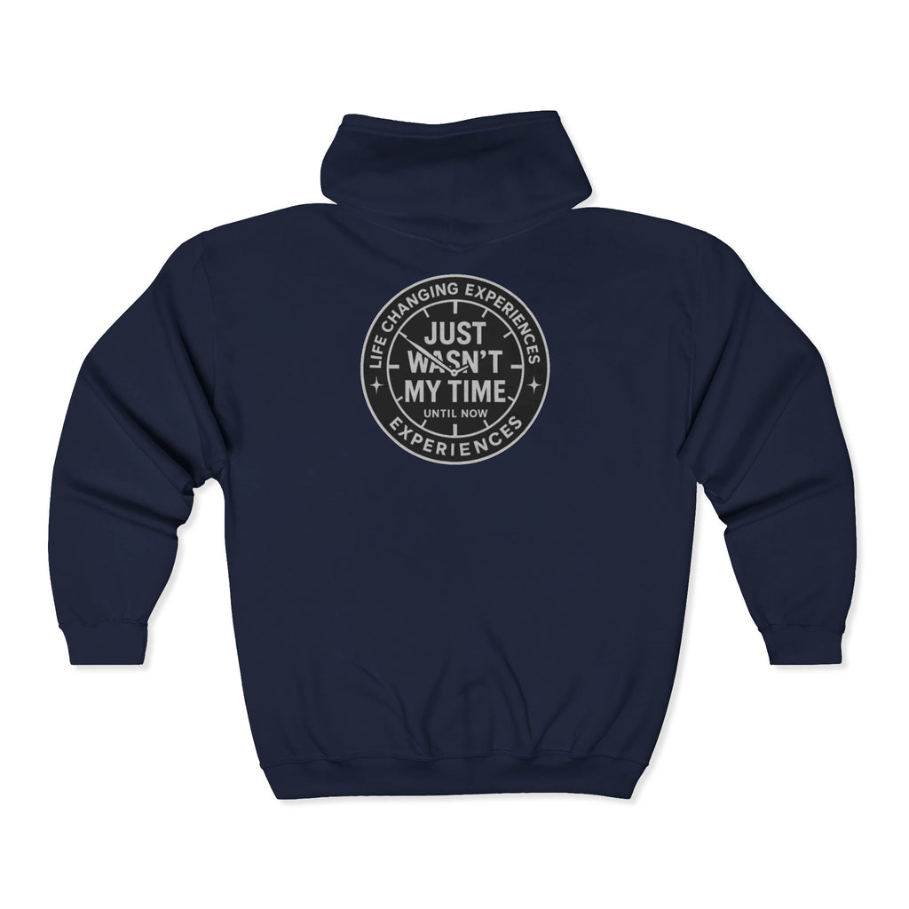 Full Zip Hoodie "Just Wasn't My Time" Motivational Zip-Up Sweatshirt