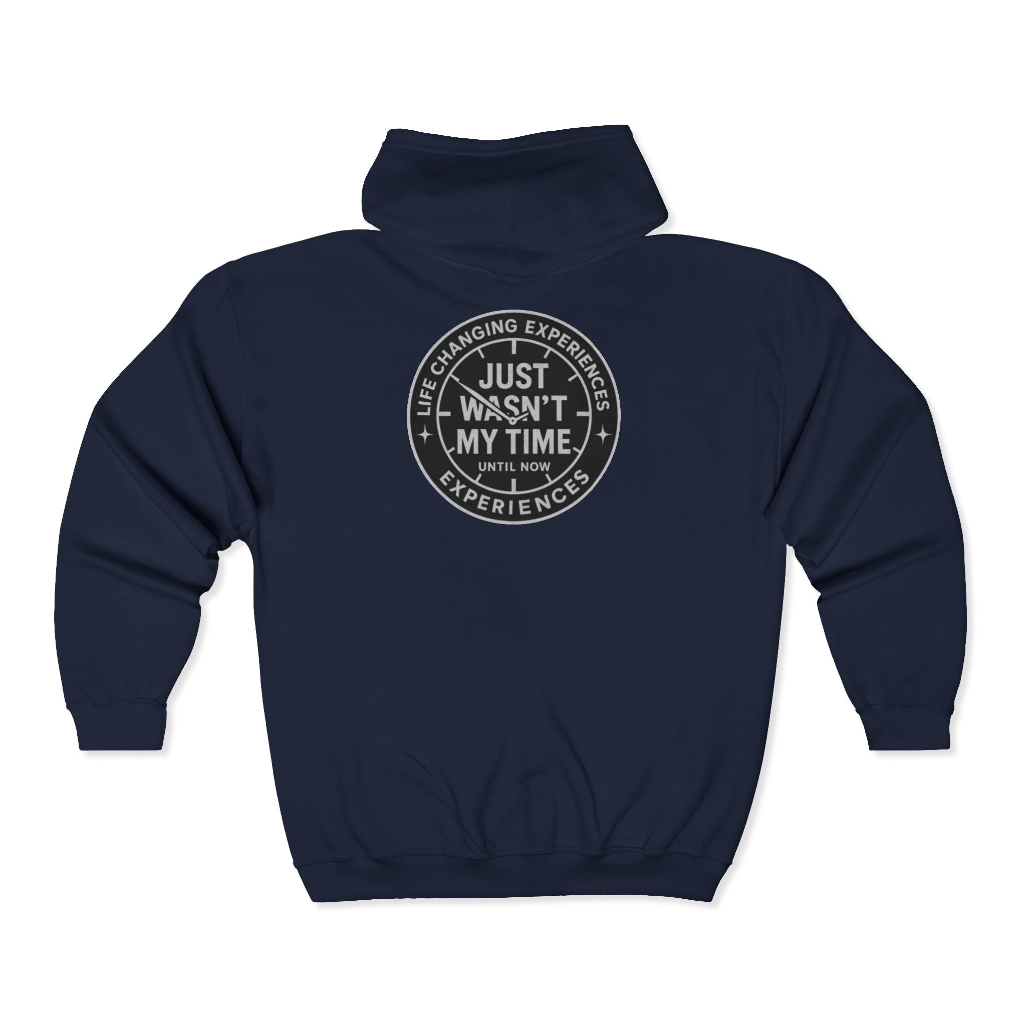 Full Zip Hoodie "Just Wasn't My Time" Motivational Zip-Up Sweatshirt