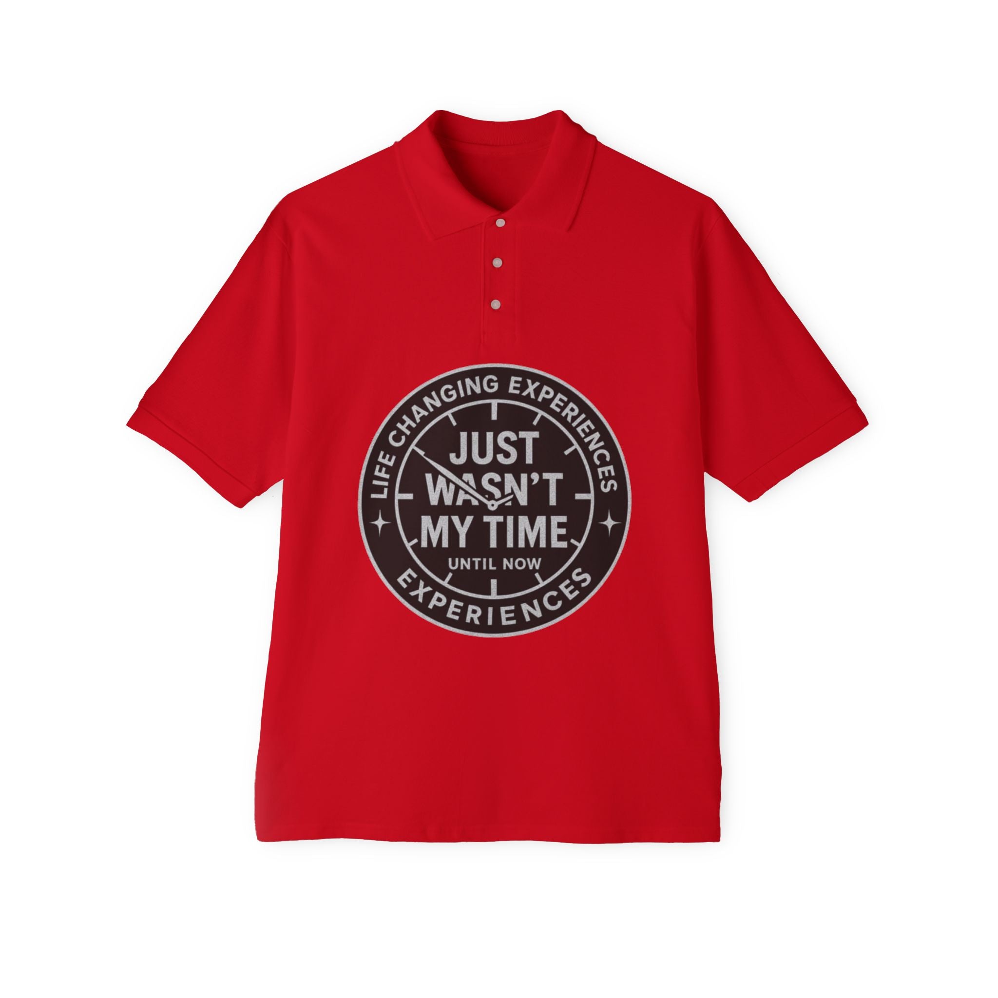 Men's Polo — "Just Wasn't My Time Until Now" Motivational Badge