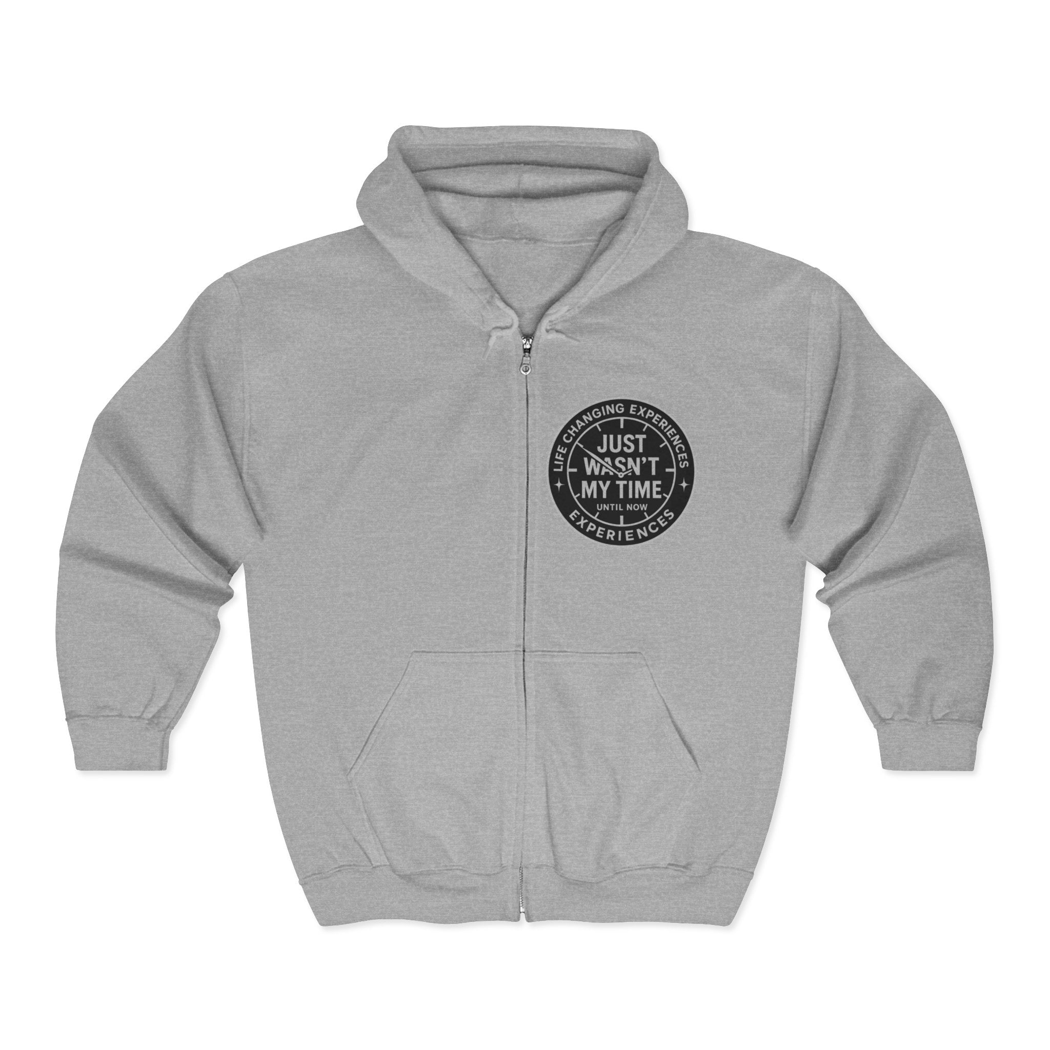 Full Zip Hoodie "Just Wasn't My Time" Motivational Zip-Up Sweatshirt