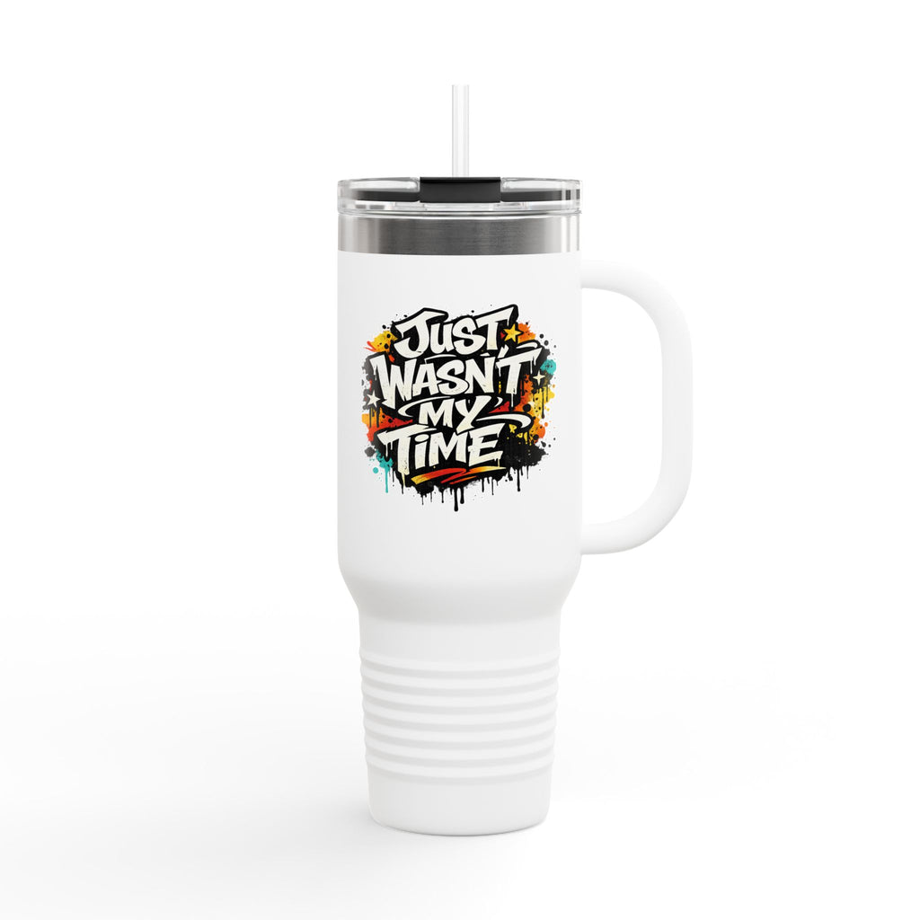 40oz Insulated Travel Mug – “Just Wasn’t My Time” Adventure Drink Tumbler