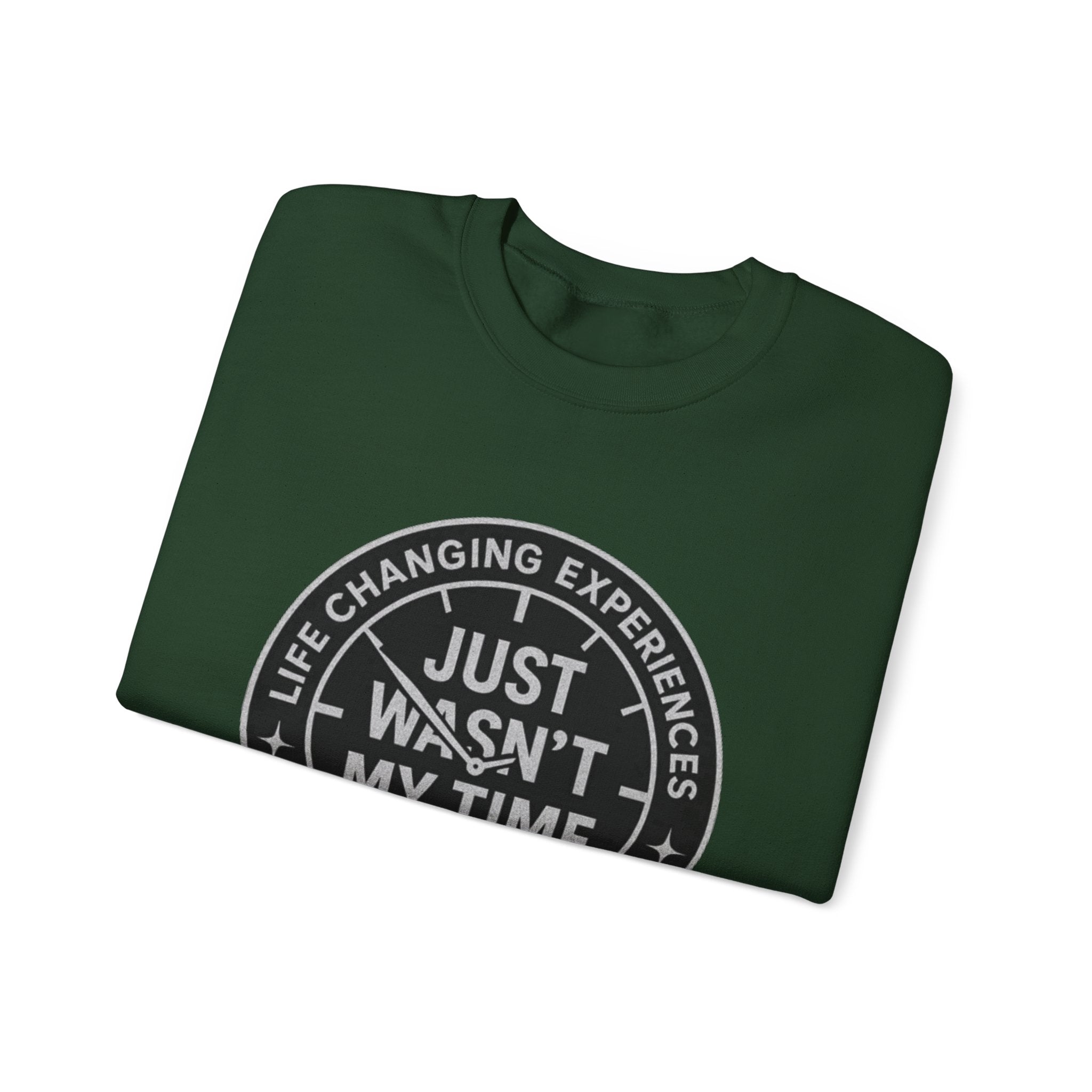 Crewneck Sweatshirt — "Just Wasn’t My Time" Inspirational Badge