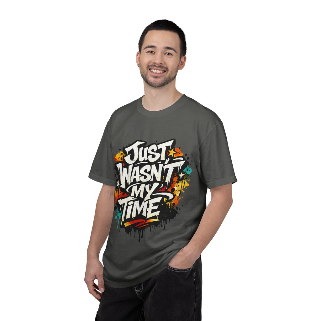 Copy of T-Shirt — "Just Wasn't My Time Until Now" Motivational Graphic Tee