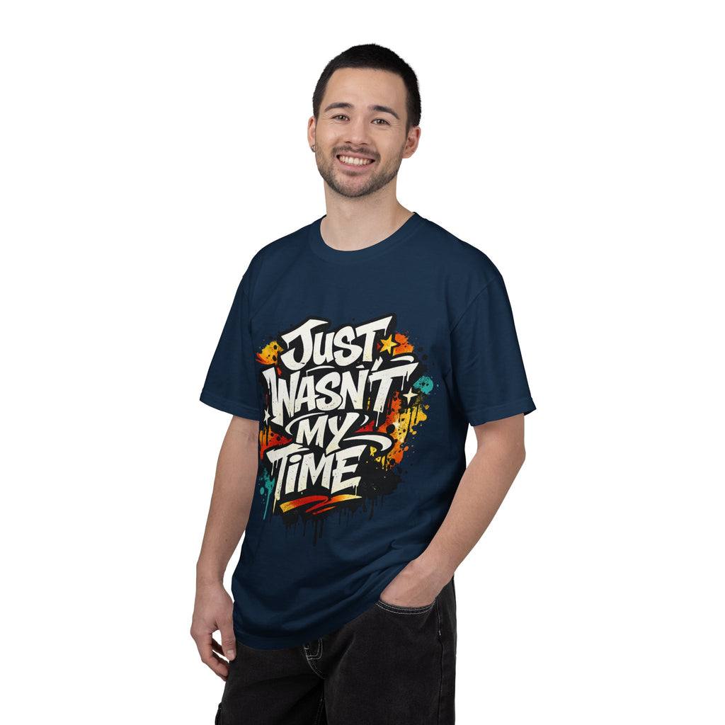 Copy of T-Shirt — "Just Wasn't My Time Until Now" Motivational Graphic Tee