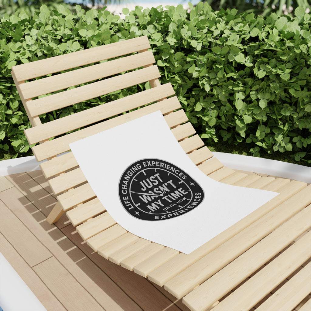 Beach Towel — "Just Wasn’t My Time Until Now" Motivational Circle Design