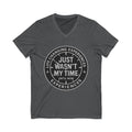 Inspirational V-Neck Tee — "Just Wasn’t My Time Until Now" Motivational Shirt