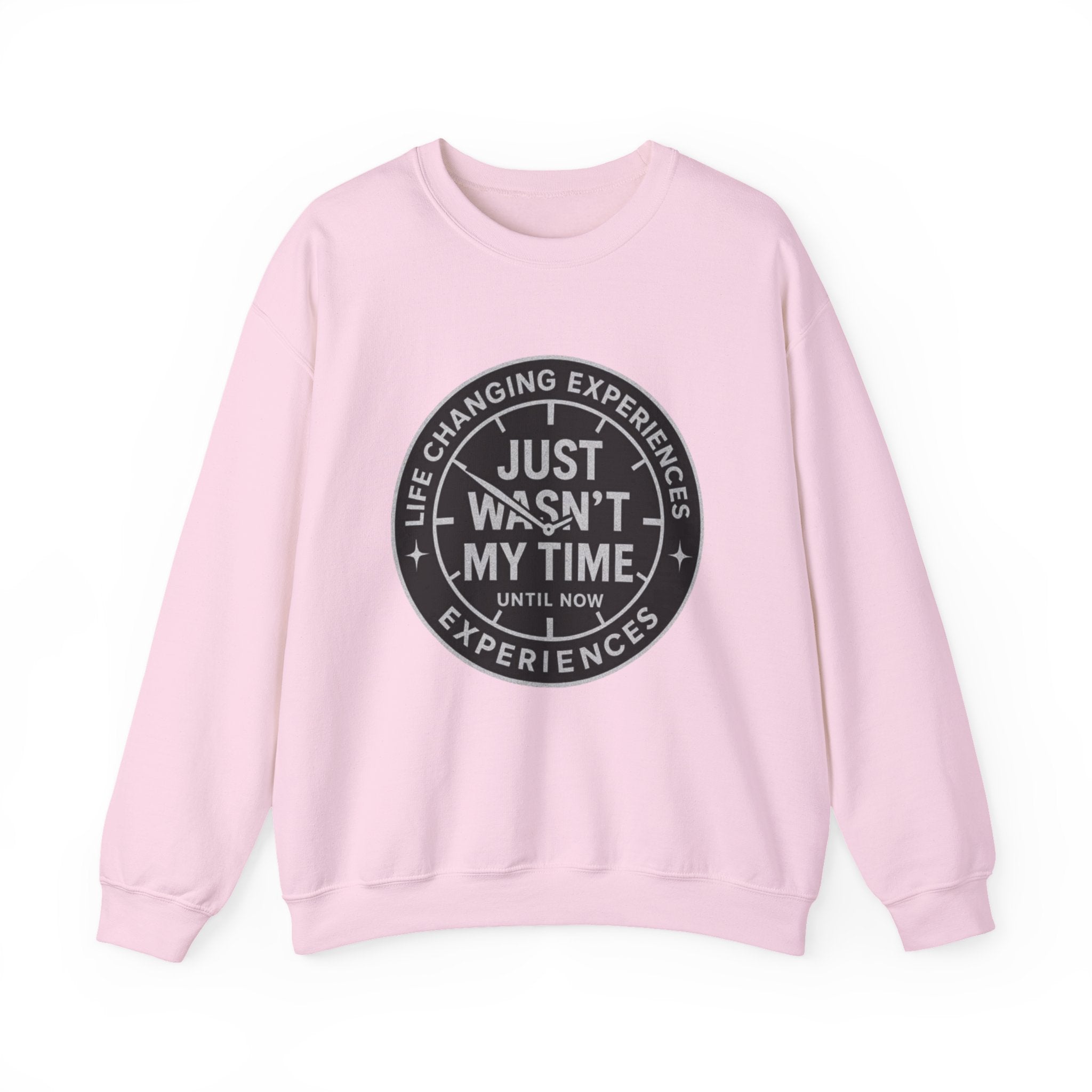 Crewneck Sweatshirt — "Just Wasn’t My Time" Inspirational Badge