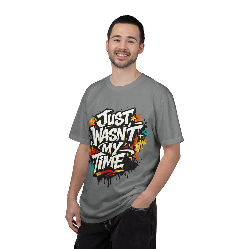 Copy of T-Shirt — "Just Wasn't My Time Until Now" Motivational Graphic Tee