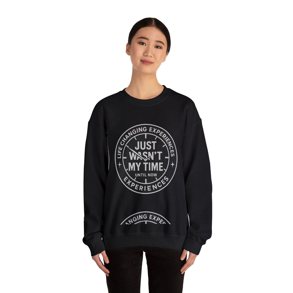 Crewneck Sweatshirt — "Just Wasn’t My Time" Inspirational Badge
