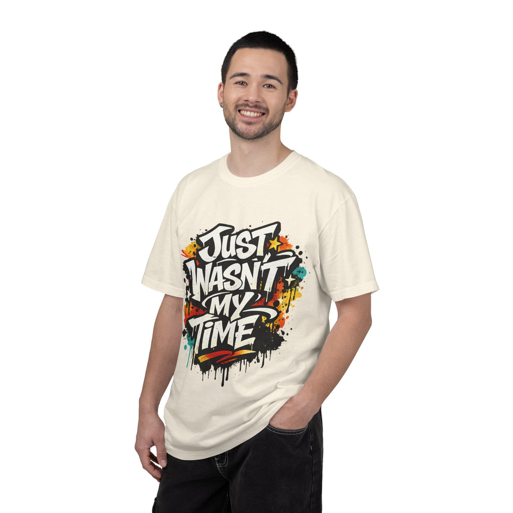 Copy of T-Shirt — "Just Wasn't My Time Until Now" Motivational Graphic Tee