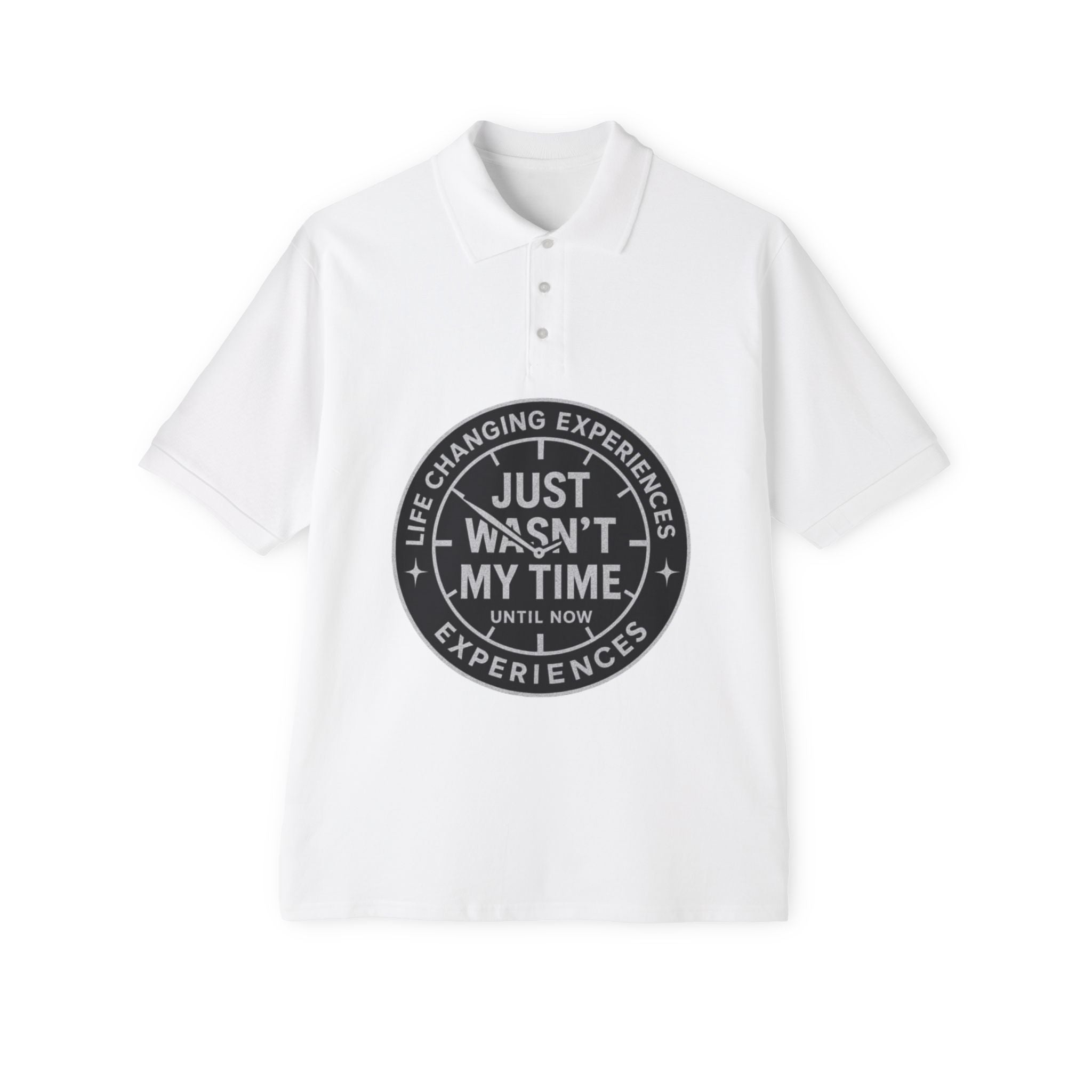 Men's Polo — "Just Wasn't My Time Until Now" Motivational Badge