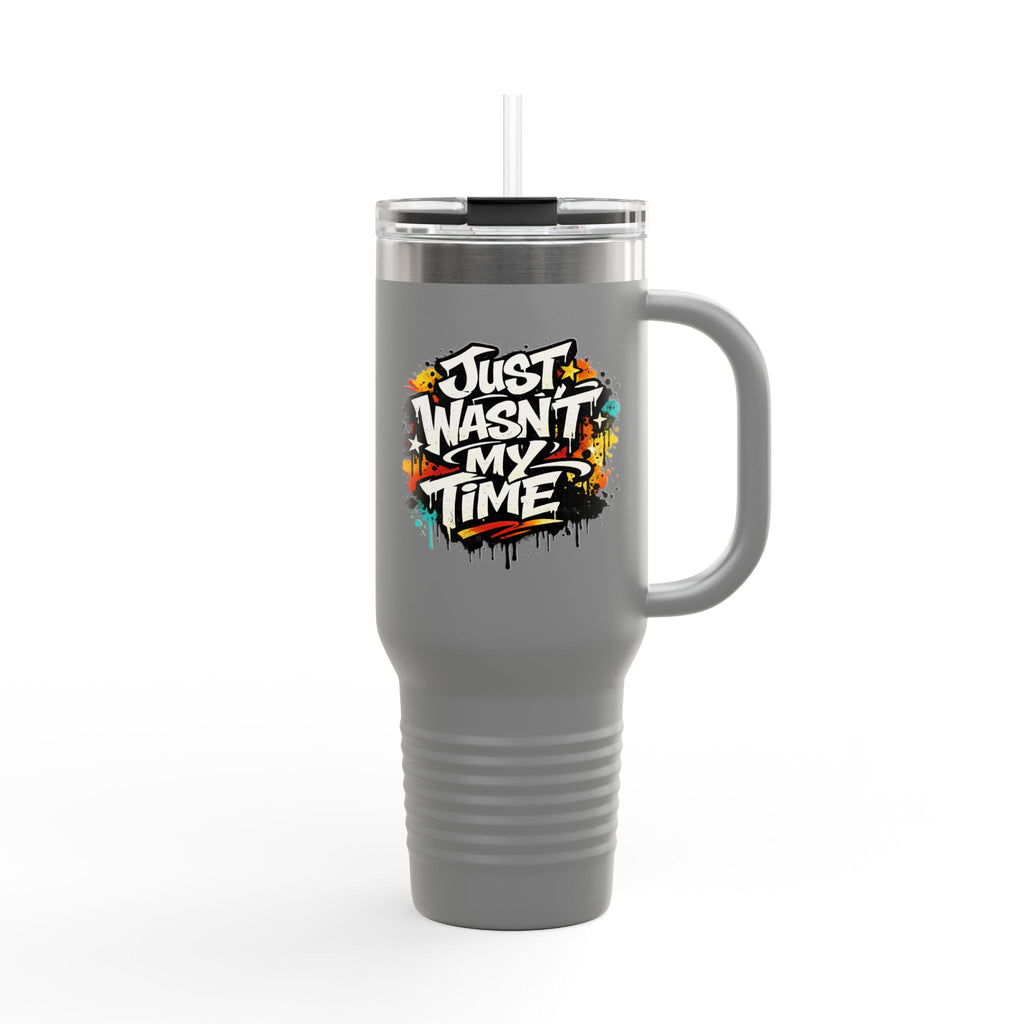 40oz Insulated Travel Mug – “Just Wasn’t My Time” Adventure Drink Tumbler