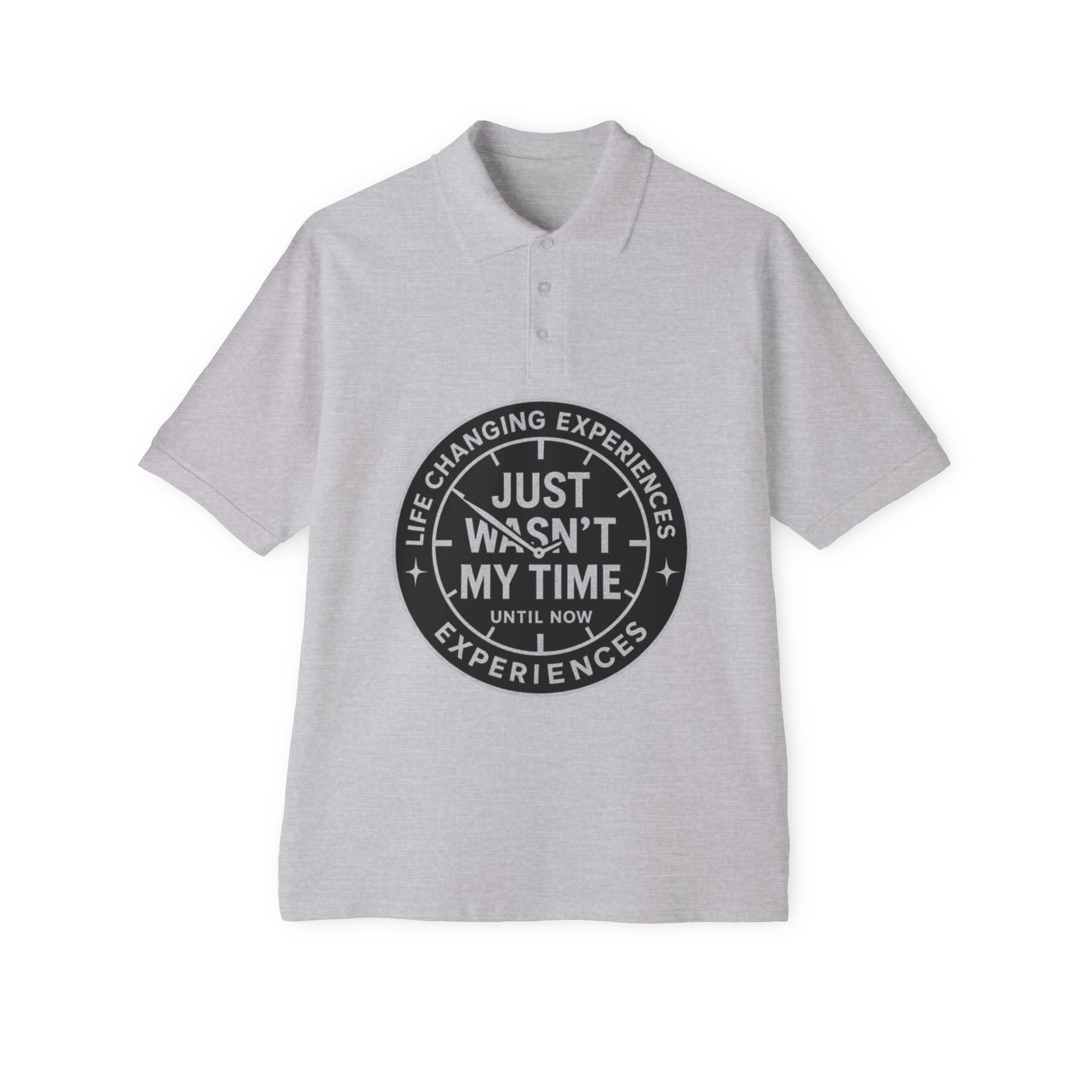 Men's Polo — "Just Wasn't My Time Until Now" Motivational Badge