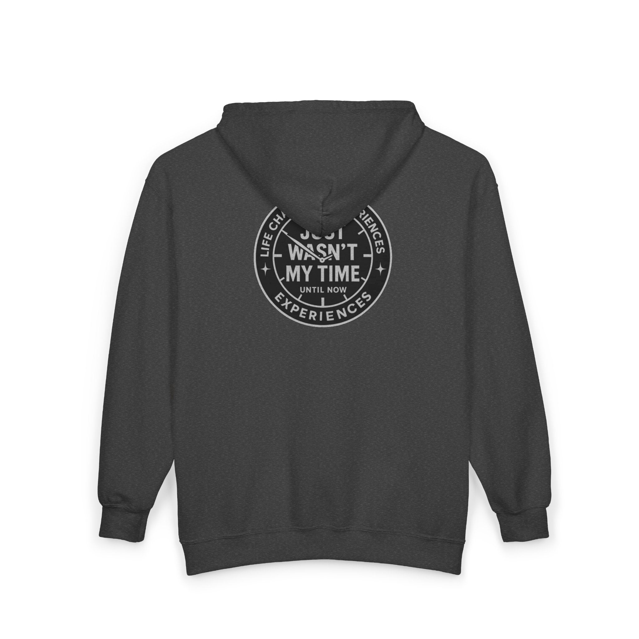 Full Zip Hoodie "Just Wasn't My Time" Motivational Zip-Up Sweatshirt