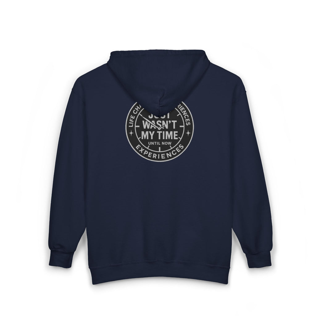 Full Zip Hoodie "Just Wasn't My Time" Motivational Zip-Up Sweatshirt