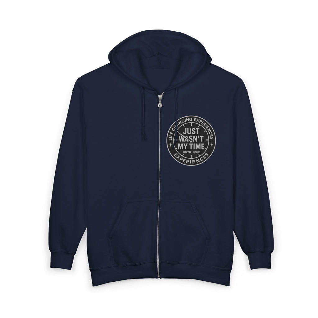 Full Zip Hoodie "Just Wasn't My Time" Motivational Zip-Up Sweatshirt