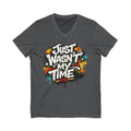 Copy of Inspirational V-Neck Tee — "Just Wasn’t My Time Until Now" Motivational Shirt