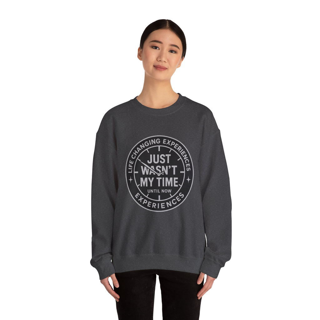 Crewneck Sweatshirt — "Just Wasn’t My Time" Inspirational Badge