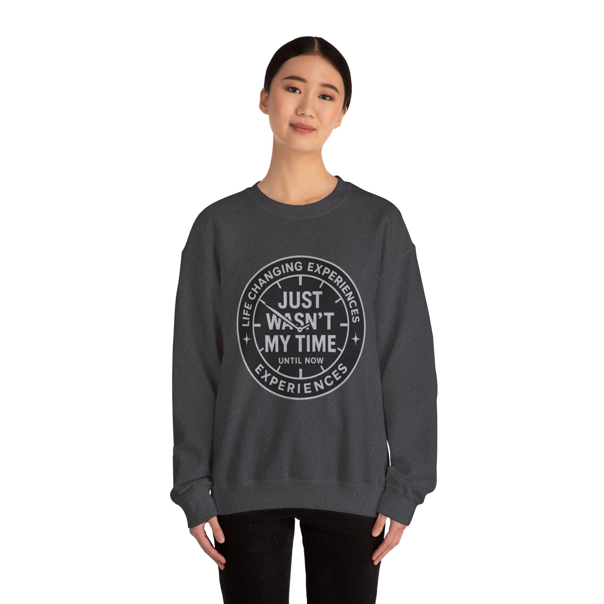 Crewneck Sweatshirt — "Just Wasn’t My Time" Inspirational Badge