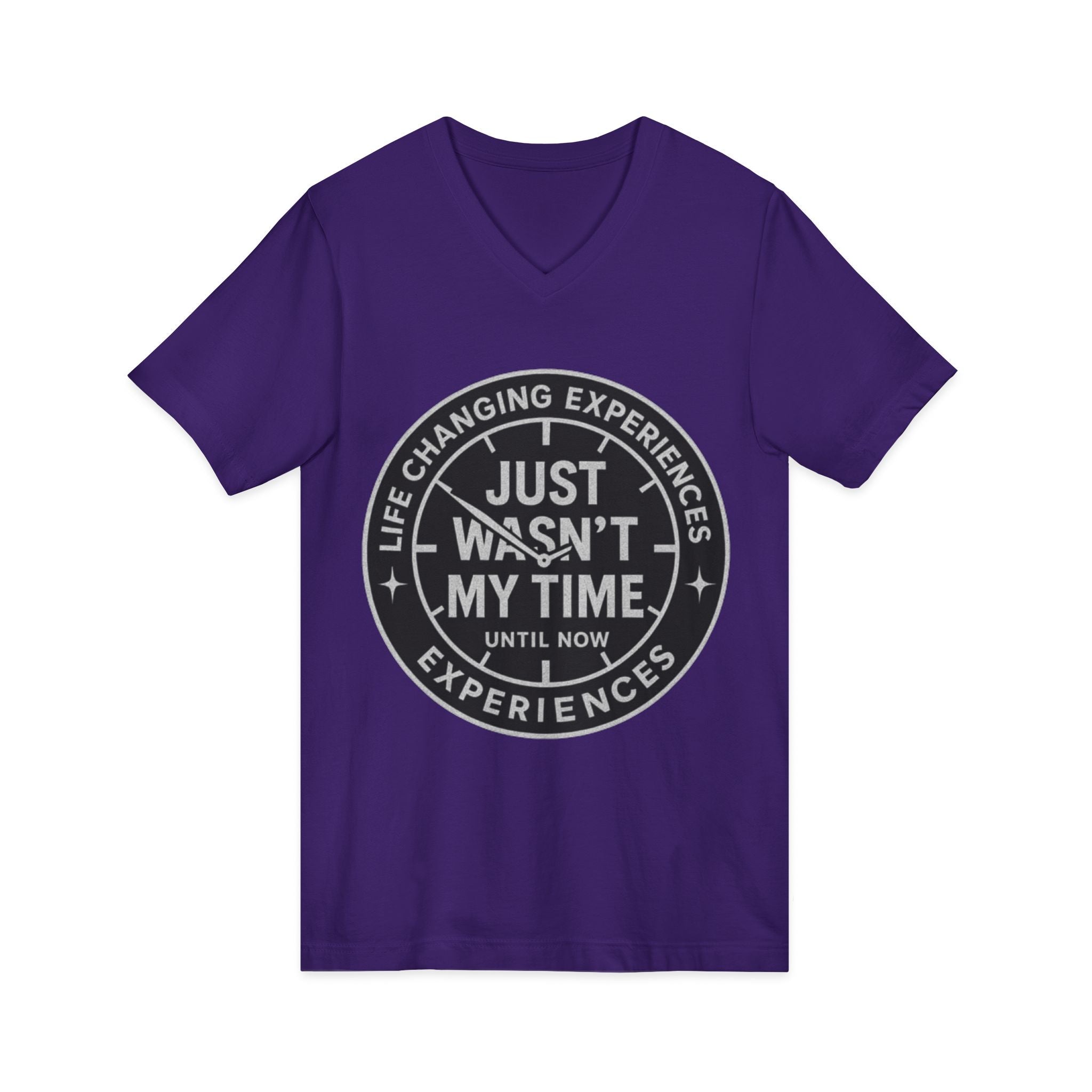 Inspirational V-Neck Tee — "Just Wasn’t My Time Until Now" Motivational Shirt