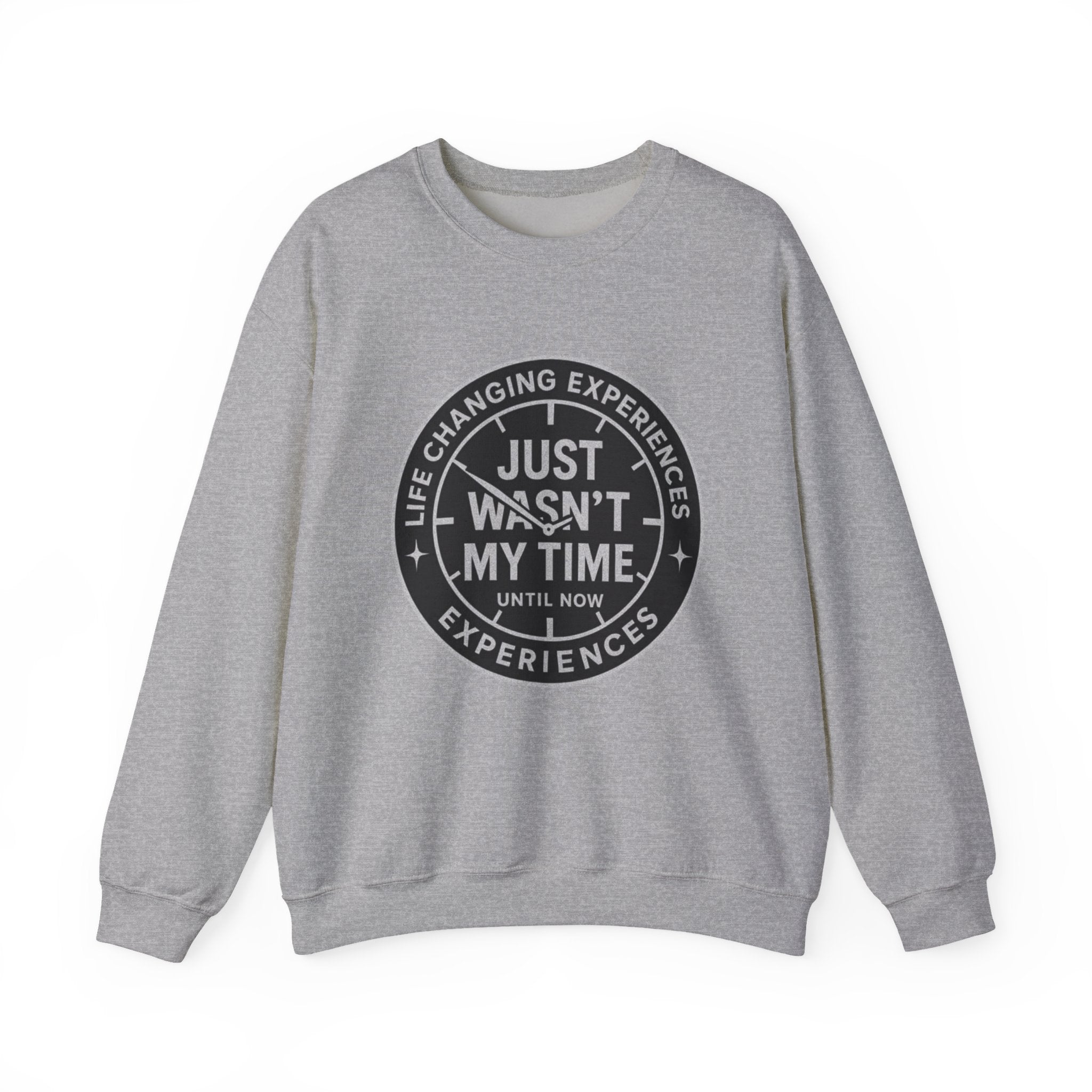 Crewneck Sweatshirt — "Just Wasn’t My Time" Inspirational Badge