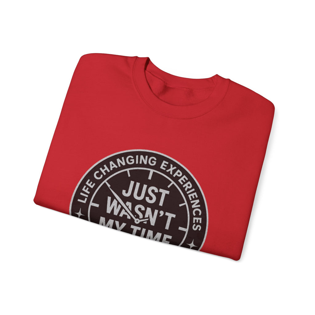 Crewneck Sweatshirt — "Just Wasn’t My Time" Inspirational Badge