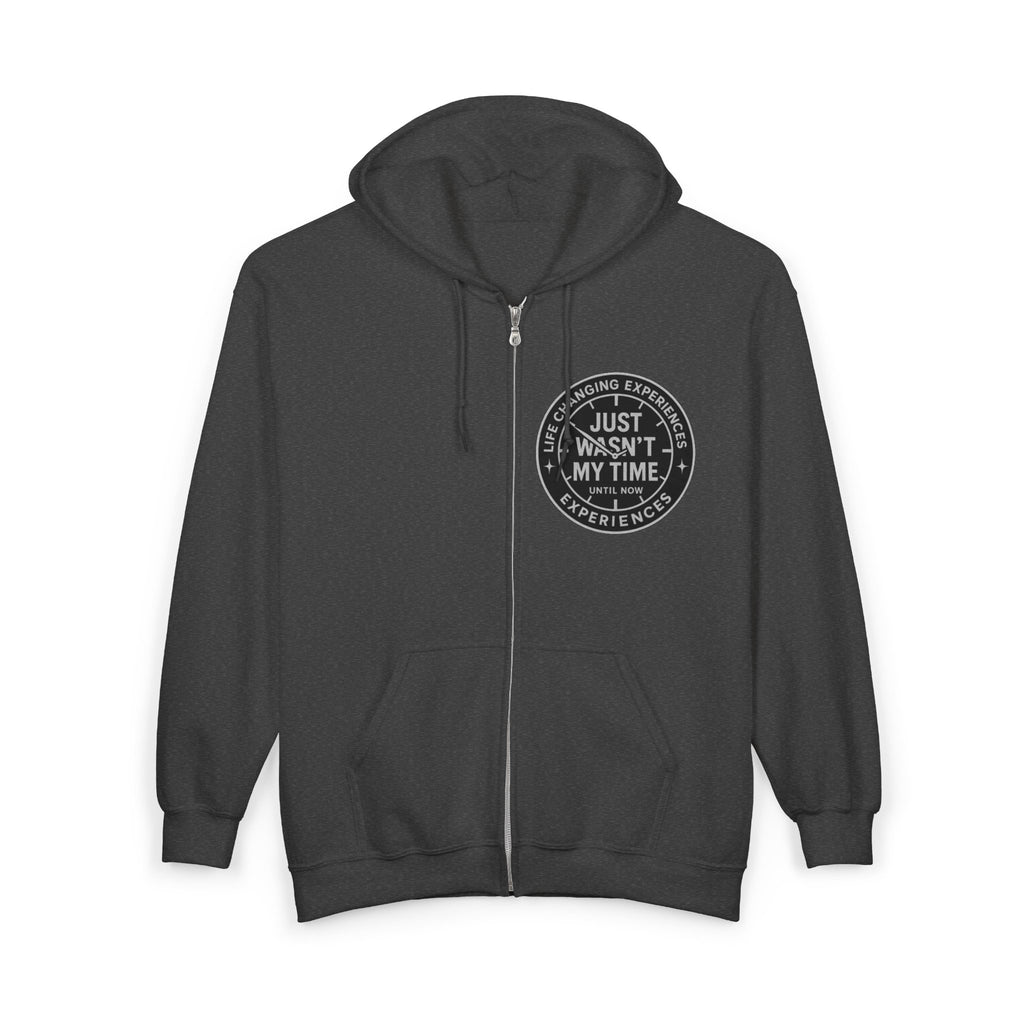 Full Zip Hoodie "Just Wasn't My Time" Motivational Zip-Up Sweatshirt
