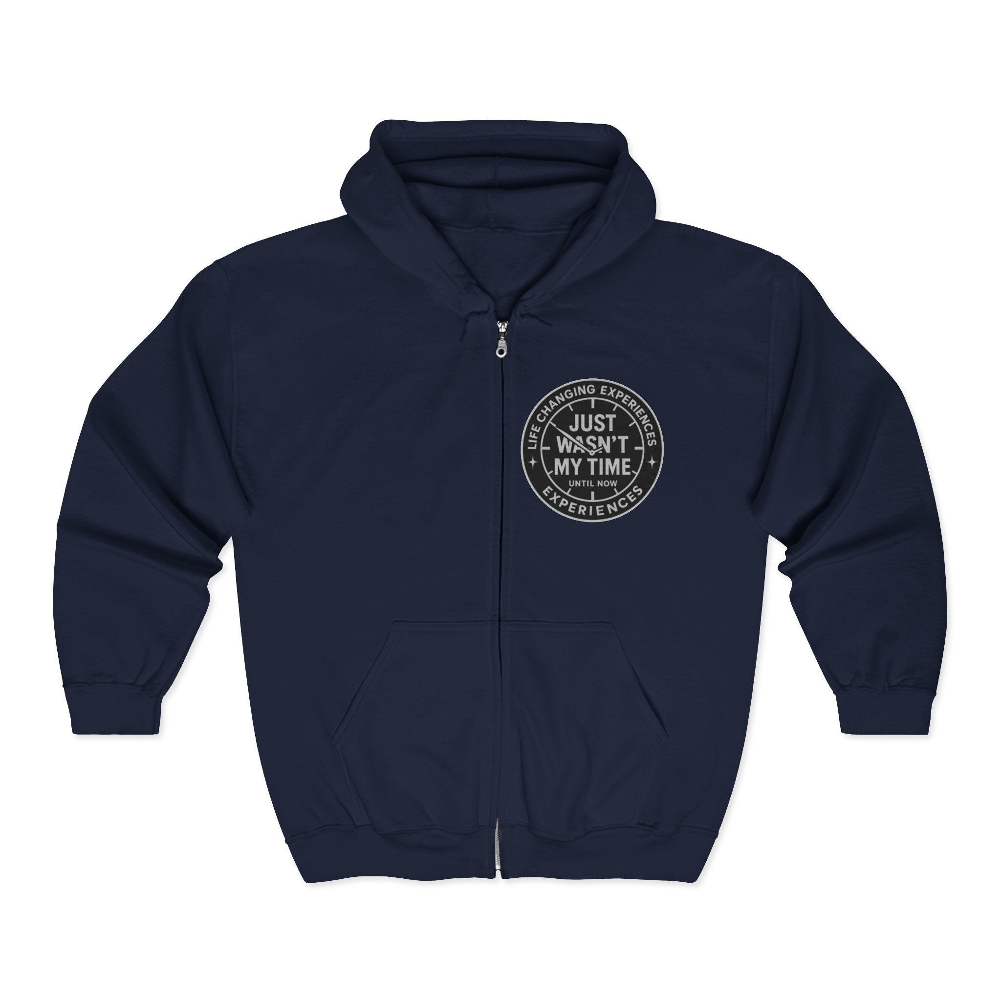 Full Zip Hoodie "Just Wasn't My Time" Motivational Zip-Up Sweatshirt