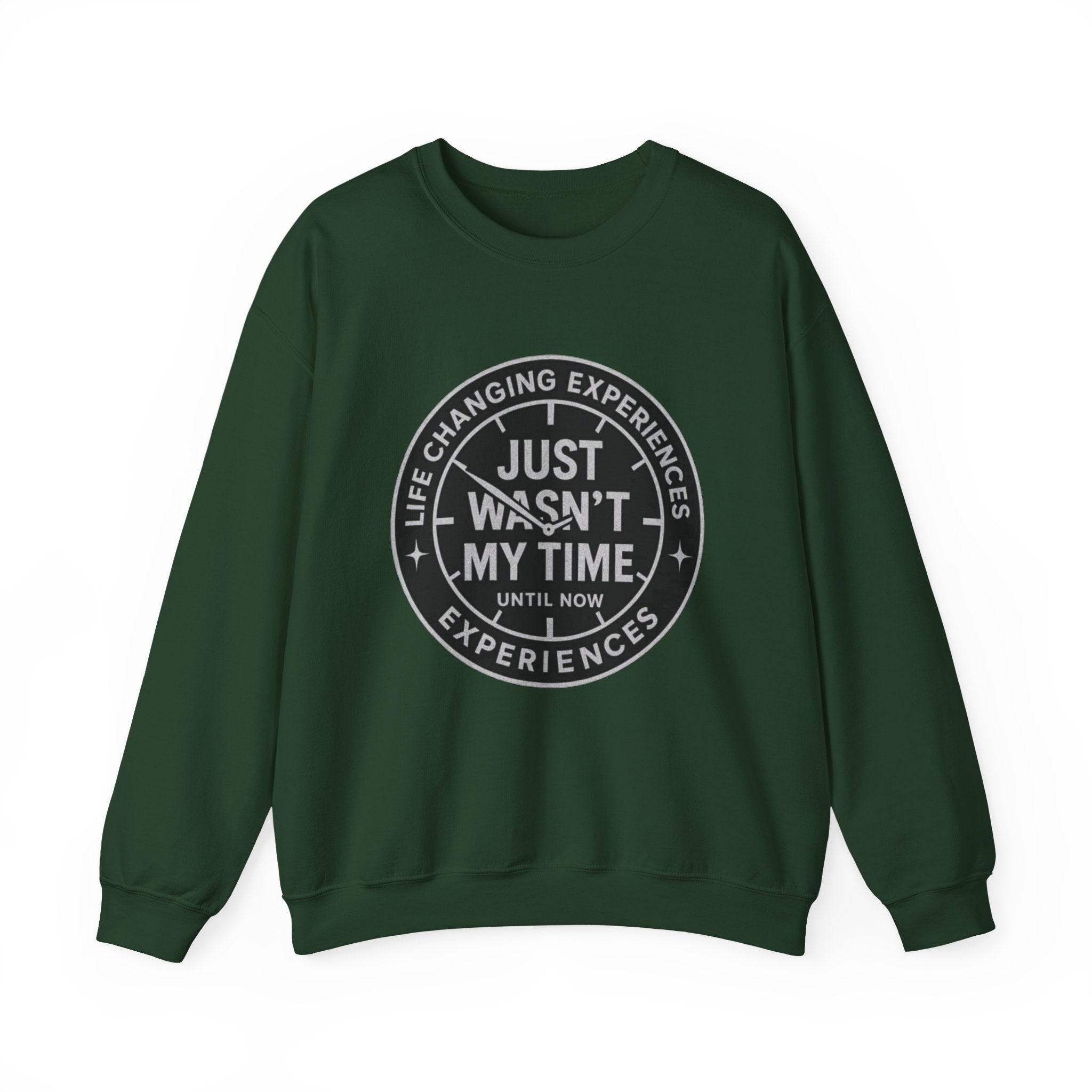 Crewneck Sweatshirt — "Just Wasn’t My Time" Inspirational Badge