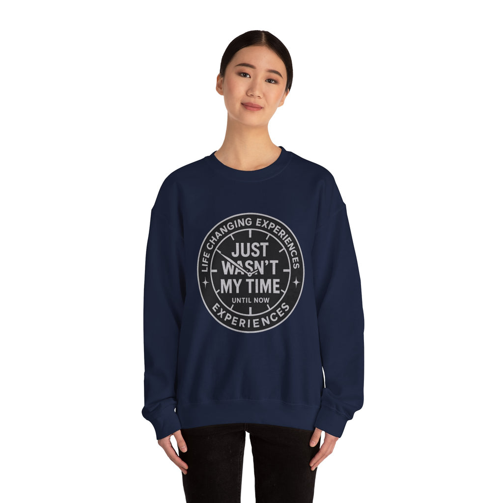 Crewneck Sweatshirt — "Just Wasn’t My Time" Inspirational Badge