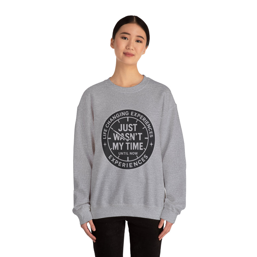 Crewneck Sweatshirt — "Just Wasn’t My Time" Inspirational Badge