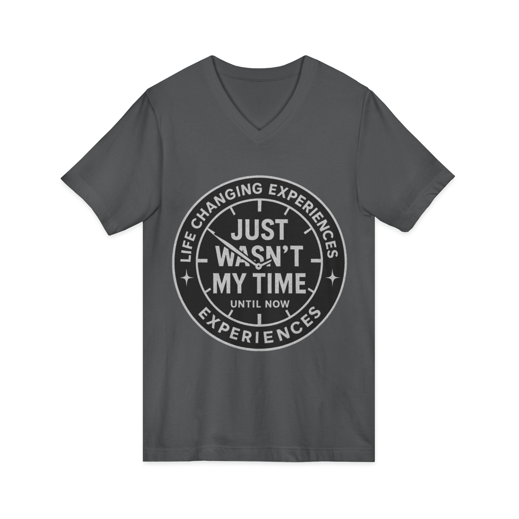 Inspirational V-Neck Tee — "Just Wasn’t My Time Until Now" Motivational Shirt