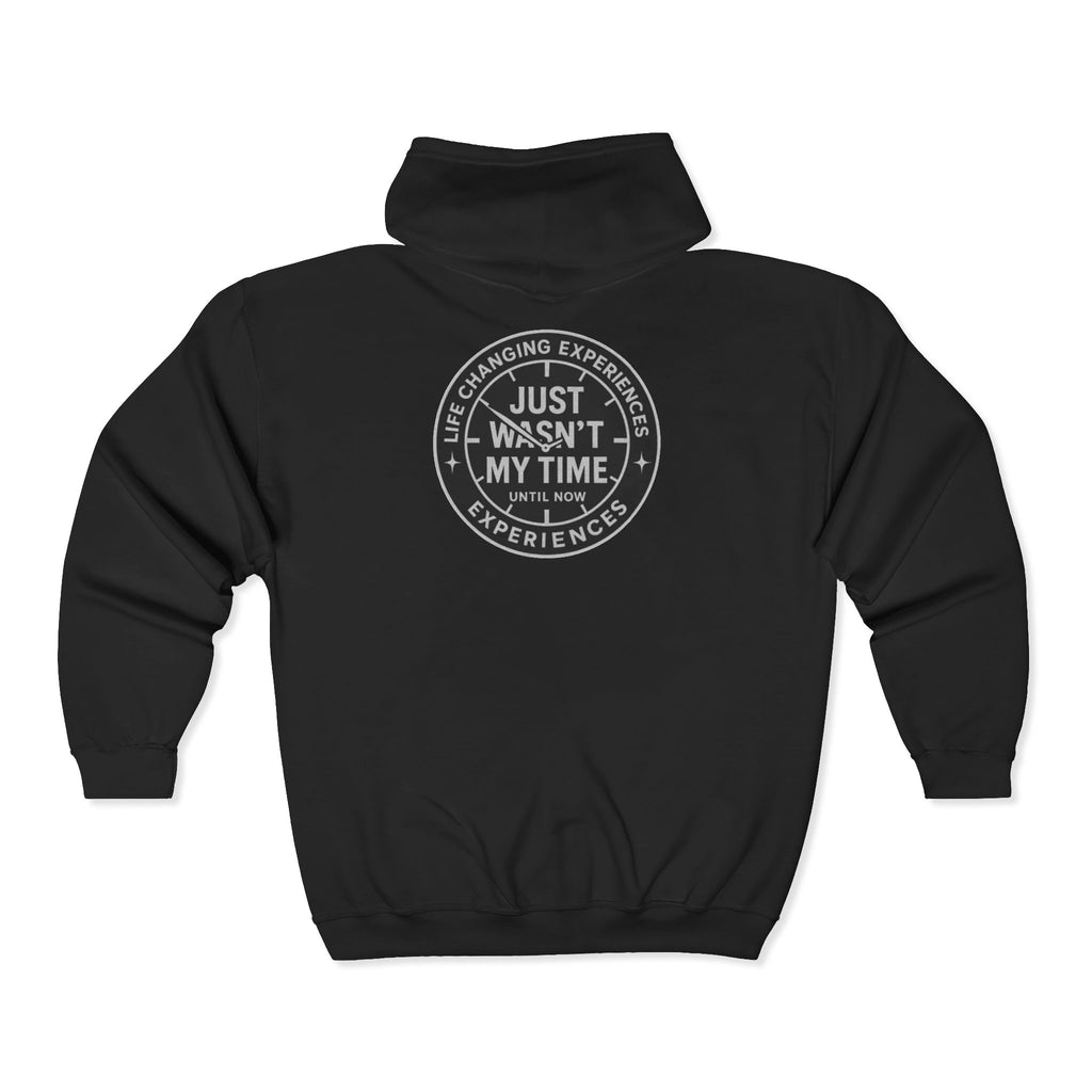 Full Zip Hoodie "Just Wasn't My Time" Motivational Zip-Up Sweatshirt