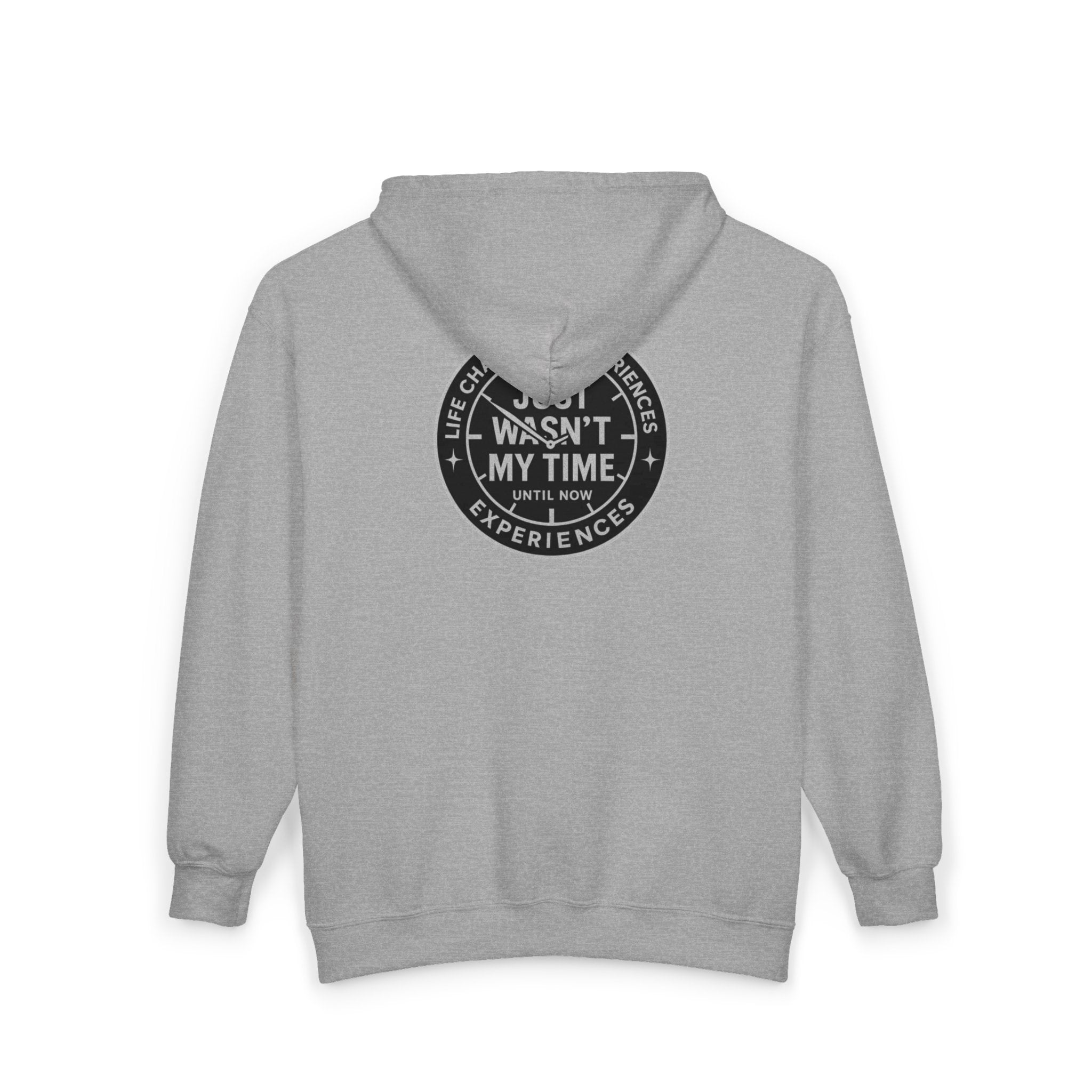 Full Zip Hoodie "Just Wasn't My Time" Motivational Zip-Up Sweatshirt