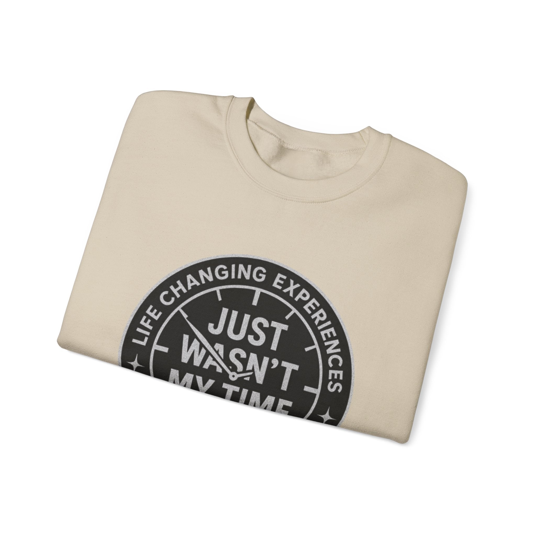 Crewneck Sweatshirt — "Just Wasn’t My Time" Inspirational Badge