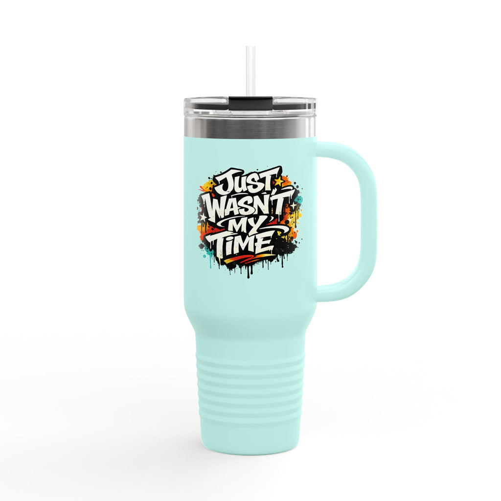 40oz Insulated Travel Mug – “Just Wasn’t My Time” Adventure Drink Tumbler