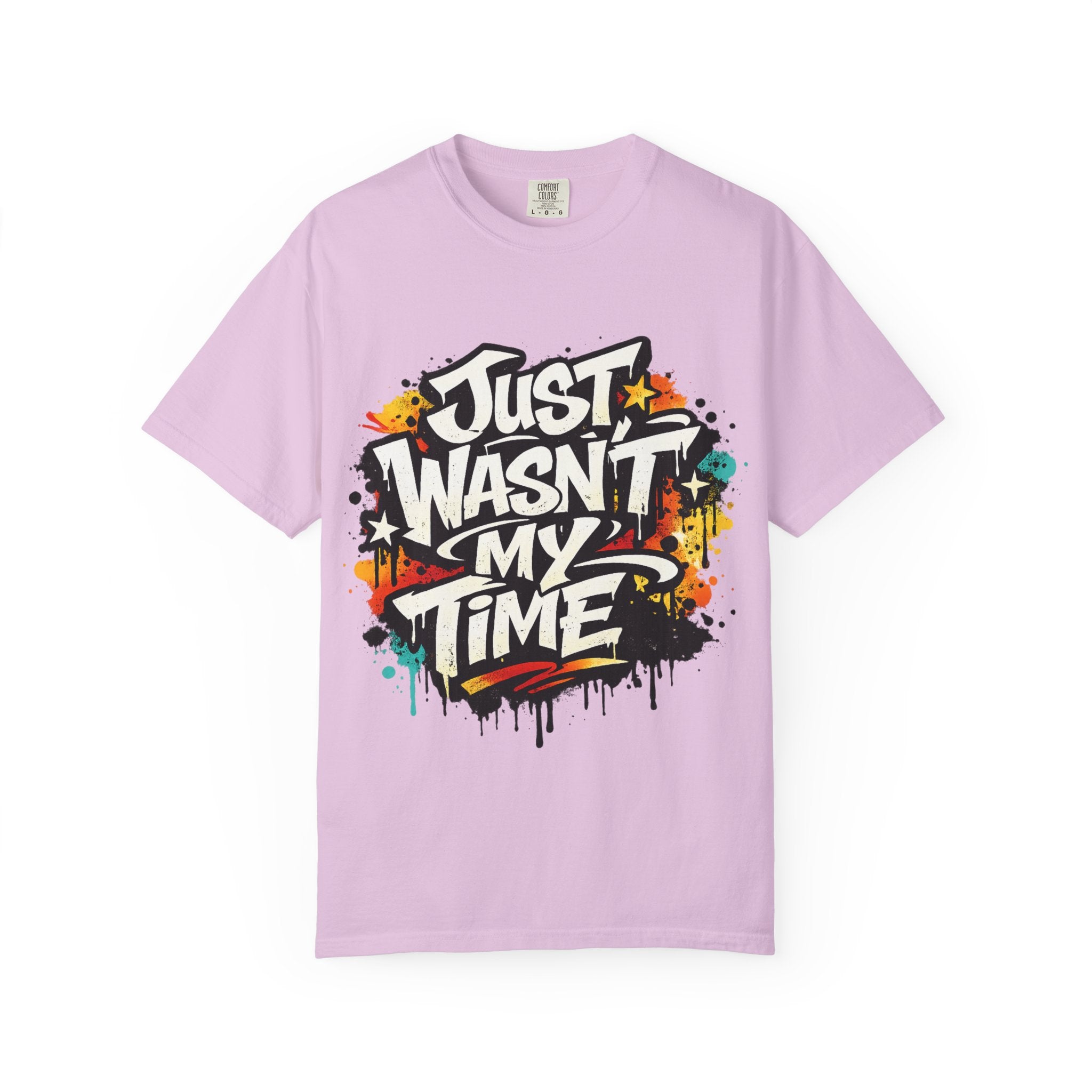 Copy of T-Shirt — "Just Wasn't My Time Until Now" Motivational Graphic Tee