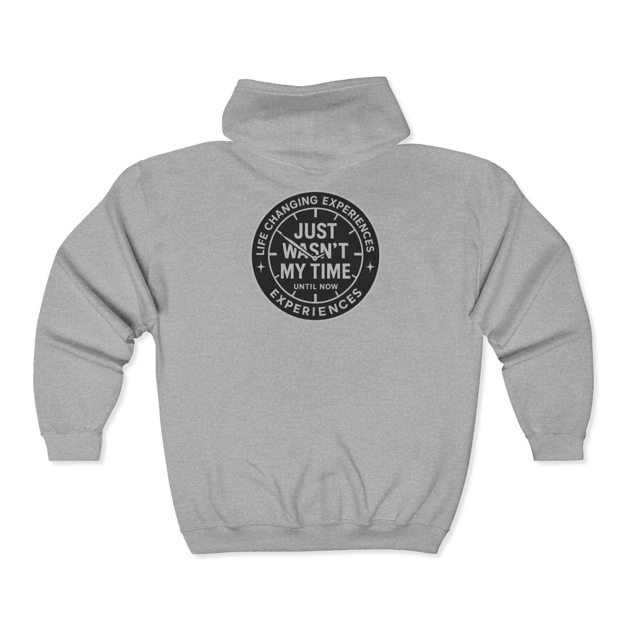 Full Zip Hoodie "Just Wasn't My Time" Motivational Zip-Up Sweatshirt