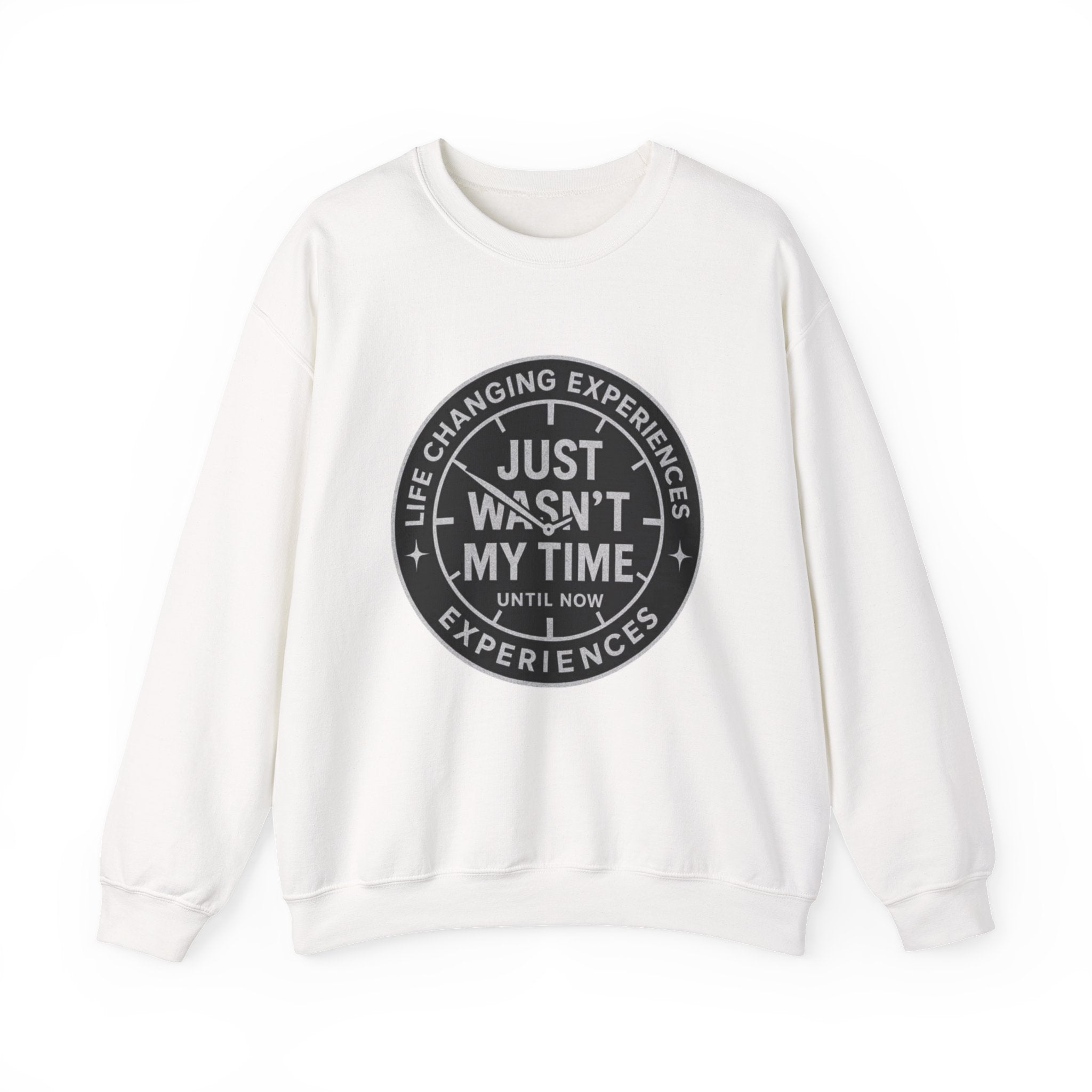 Crewneck Sweatshirt — "Just Wasn’t My Time" Inspirational Badge