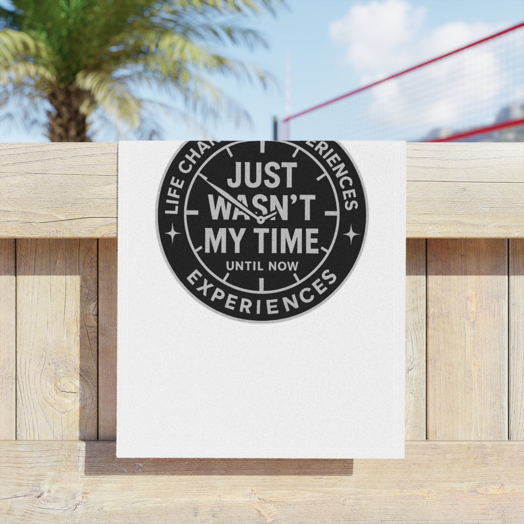 Beach Towel — "Just Wasn’t My Time Until Now" Motivational Circle Design